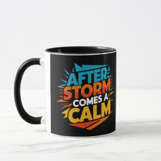 Mug Après une tempête arrive calme