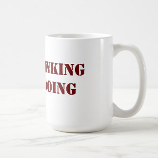 Mug Arrêtez de penser Commencer à faire de la boue