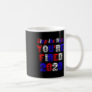 Mug Arrêtez la haine Vous êtes viré Élection Anti Trum
