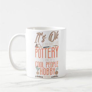 Mug Artiste de céramique de poterie C'est correct si v