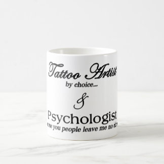 Mug Artiste de tatouage (par choix…) Et psychologue