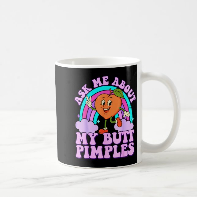 Mug Ask Me About My Butt Mples Funny Embarring Adult M (Droite)