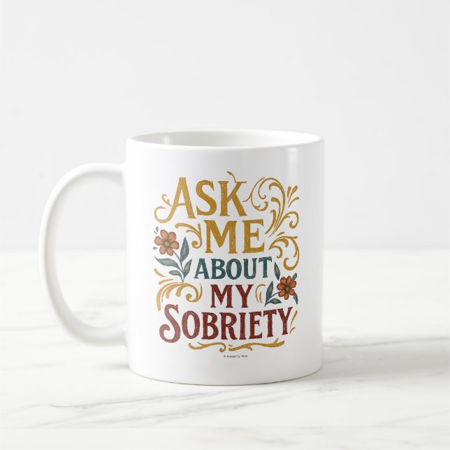 Mug Ask Me About My Sobriety -  (Gauche)