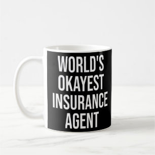 Mug Assurance Broker Worlds Okayest Assurance Agent