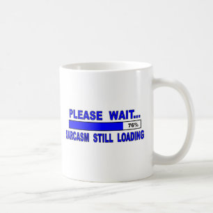 Mug Attendez svp…  Sarcasme attendant toujours