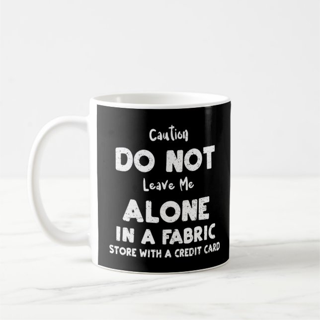 Mug Attention Coudre Ne Me Laisse Pas Seul Dans Une Fa (Gauche)