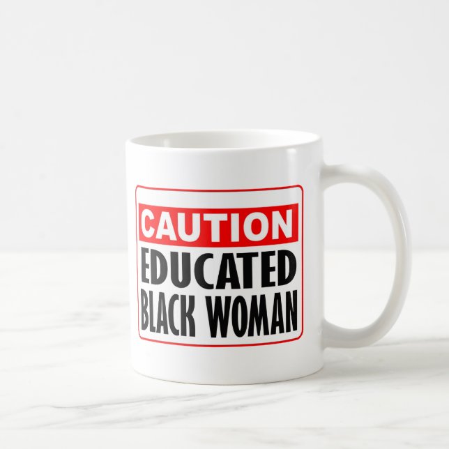 Mug Attention Femmes noires éduquées (Droite)