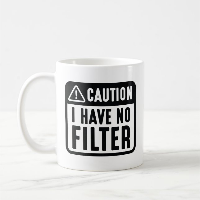 Mug Attention, je n'ai pas de filtre (Gauche)