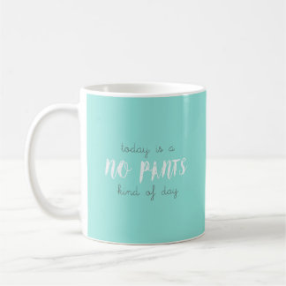 Mug Aucun pantalon