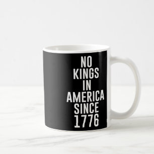 Mug Aucun Rois En Amérique Depuis 1776 Patriotique Usa