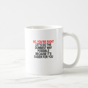 Mug AUCUN VOUS avez RAISON AVEZ LAISSÉ LES USA FAITES