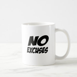 Mug Aucunes excuses !