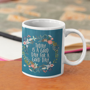 Mug Aujourd'hui est un bon jour Inspirational Citation