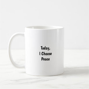 Mug Aujourd'hui Je Choisis La Paix - Rappel Consci