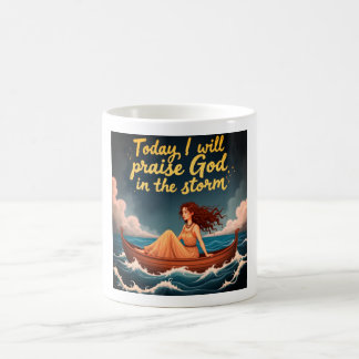 Mug Aujourd'hui, je louerai Dieu dans la tempête