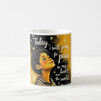 Mug Aujourd'hui, je prierai pour la Paix dans mon coeu