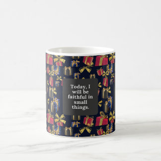 Mug Aujourd'hui, je serai fidèle dans les petites chos