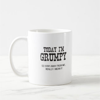 Mug Aujourd'hui je suis grincheux ou aujourd'hui je