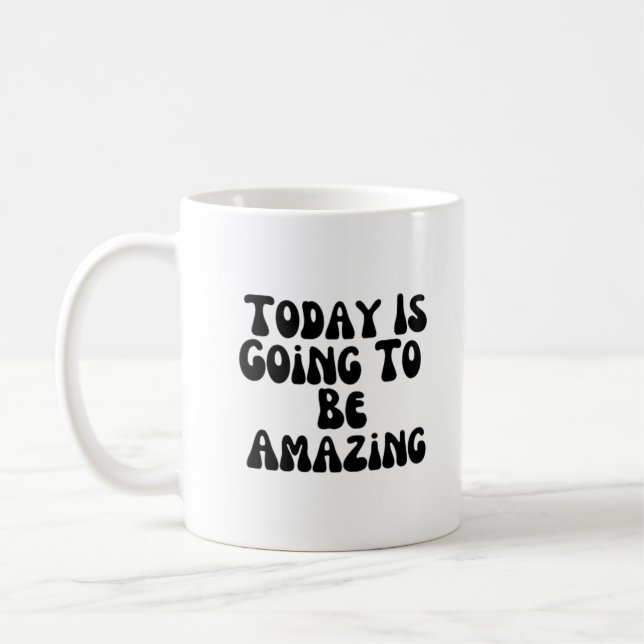 Mug Aujourd'Hui Va Être Extraordinaire (Gauche)