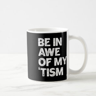 Mug Autism Shirt Drôle Être En admiration de mon espri