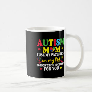 Mug Autisme Maman J'Utilise Ma Patience Sur Mes Enfant