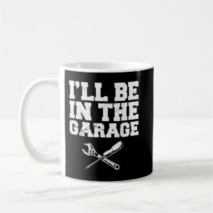 Mug Auto Enthousiaste Je serai dans le garage