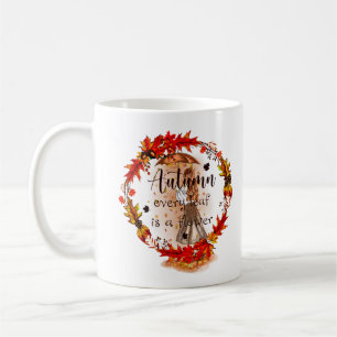 Mug Automne Chaque Feuille Est Un Bouton Fleur