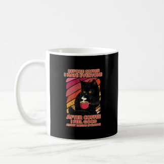 Mug Avant Le Café Je Déteste Tout Le Monde Après Le Ca