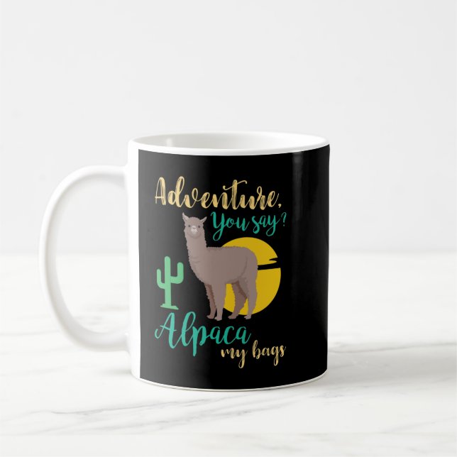 Mug Aventure Vous Dites Alpaca Mes Sacs Drôle Voyage (Gauche)