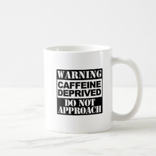 Mug Avertissement Caffeine Privée Ne Pas approcher Dr