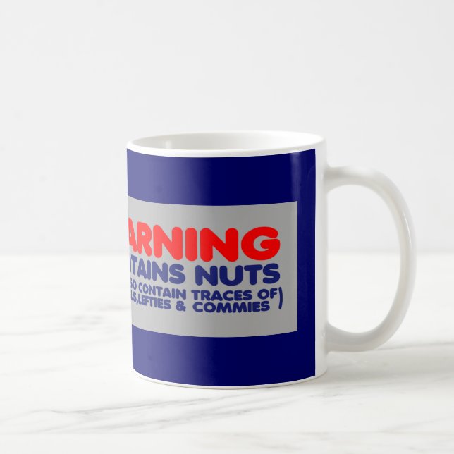 Mug Avertissement-Contient l'écrou-anti libéral (Droite)