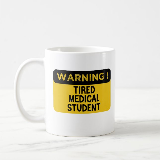 Mug Avertissement Fatigué étudiant Médicale (Gauche)
