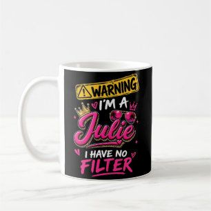 Mug Avertissement Je Suis Une Julie Je N'Ai Pas De Fil