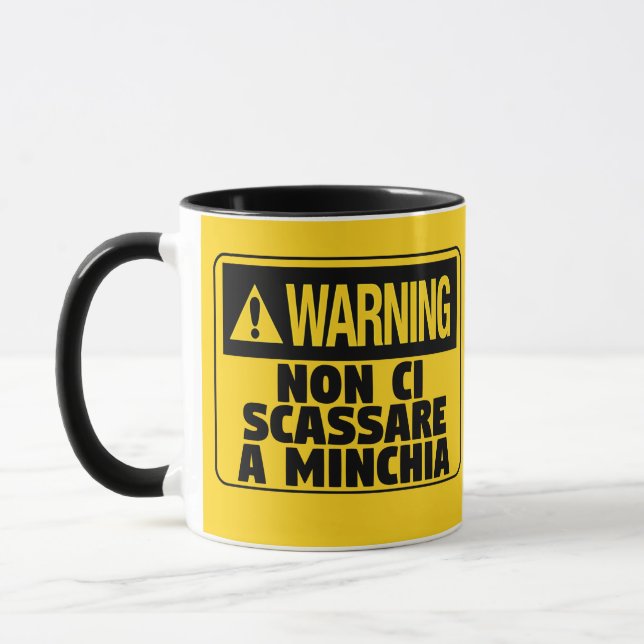 Mug Avertissement Non Ci Scassare un Minchia Funny Sic (Gauche)