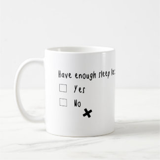 Mug Avez-vous assez de sommeil la nuit dernière ? ?