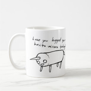 Mug avez-vous étreint votre licorne de burrito