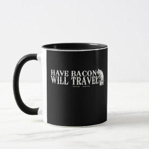 Mug Avoir Bacon va voyager