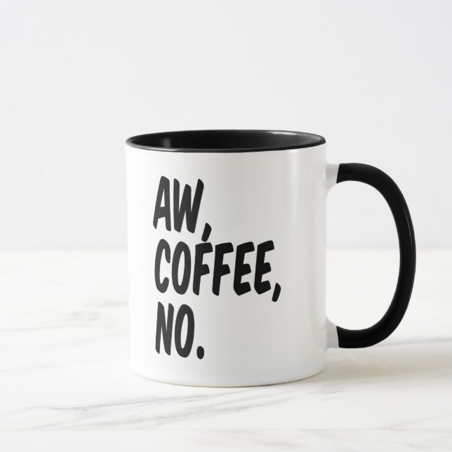 Mug Aw, café, non (Droite)
