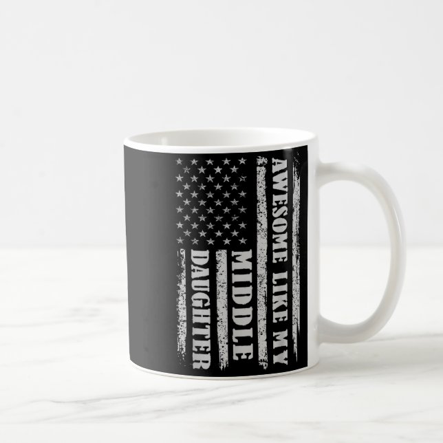 Mug Awesome Like My Middle Daughter Men Funny For Dad  (Droite)