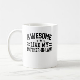 Mug Awesome Like My Mother in Law Vintage Funny