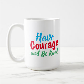 Mug Ayez du courage et être gentil Citer amusant café 