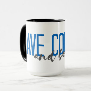 Mug Ayez le courage et soyez aimable