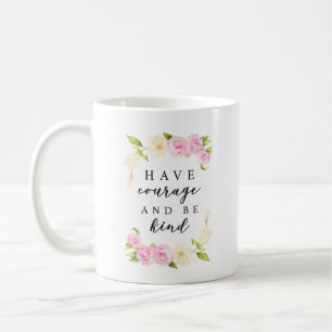 Mug Ayez le courage et soyez aquarelle aimable de  