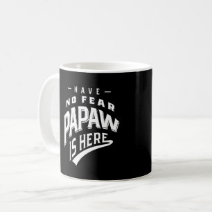 Mug Ayez Pas De Peur Papaw Est Ici T-shirt Cadeau