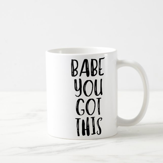 Mug Babe You Got This - Uplifting Motivational Slogan  (Droite)