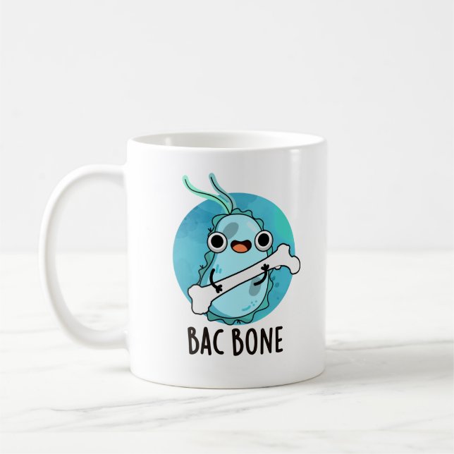 Mug Bac Bone Funny Bactteria Pun (Gauche)