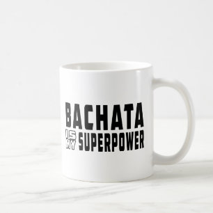 Mug Bachata est la ma superpuissance