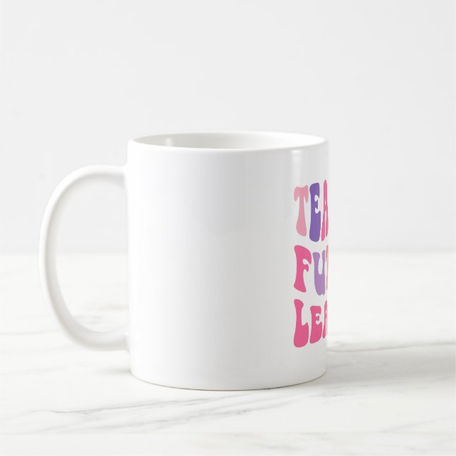 Mug Back To School Teaching Future Leaders Teacher Lif (Gauche)