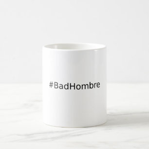 Mug #BadHombre