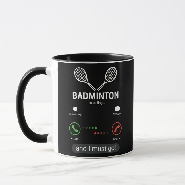 Mug Badminton appelle et je dois aller drôle (Gauche)